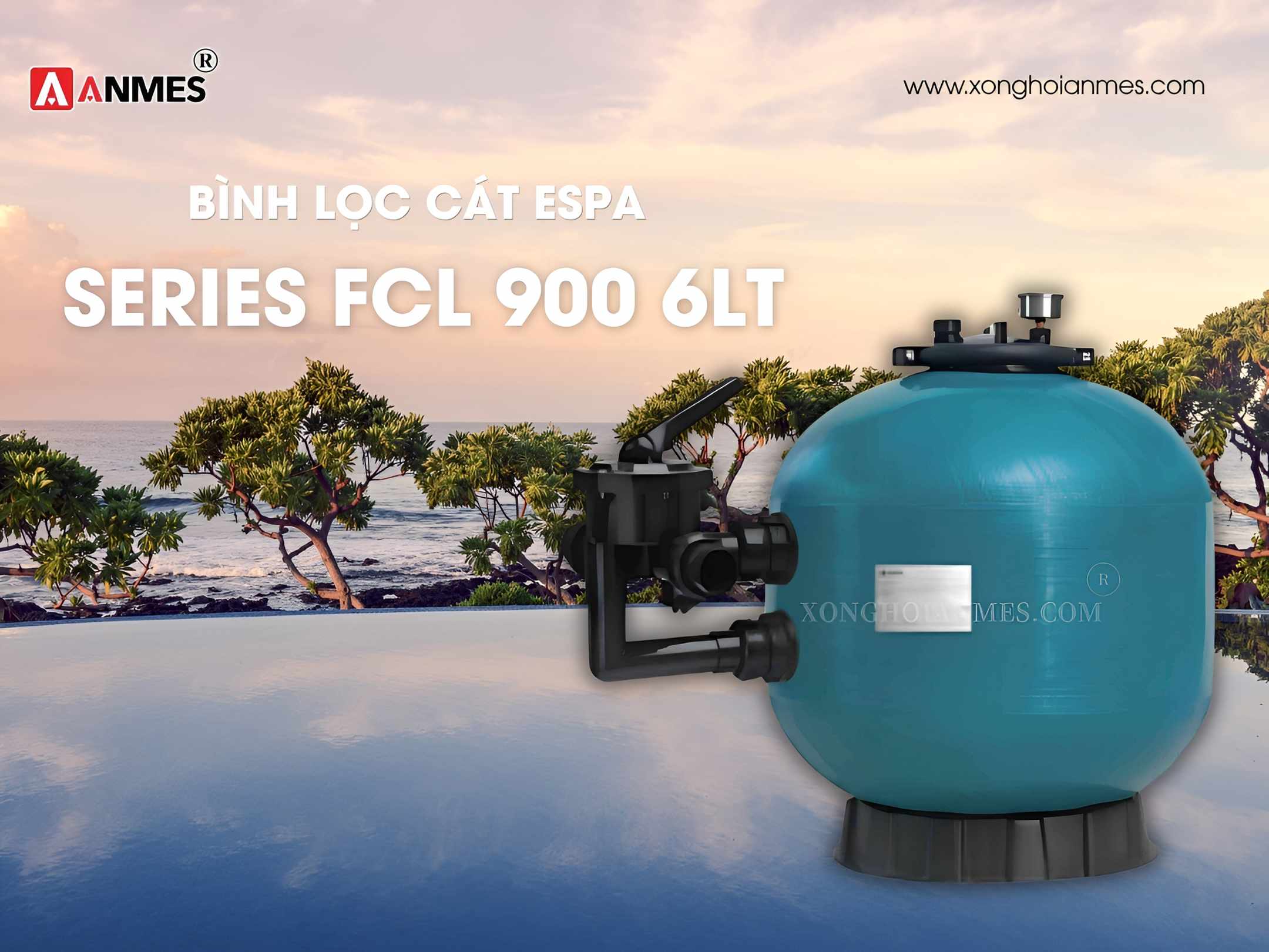 Đặc điểm của bình lọc cát Espa Series FCL 900 6LT